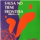 Orquesta De La Luz - Salsa No Tiene Frontera = サルサに国境はない